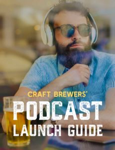 Craft Brewers' Podcast LAUNCH GUIDE
